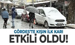 Gördes’e kışın ilk karı yağdı!