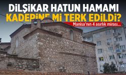 Dilşikar Hatun Hamamı kaderine mi terk edildi?