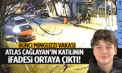 İkinci Minguzzi vakası! Atlas Çağlayan’ın 15 yaşındaki katil zanlısının ifadesi ortaya çıktı