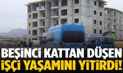 Beşinci kattan düşen işçi hayatını kaybetti!