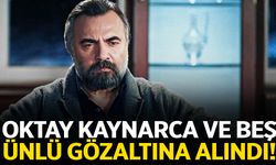 Oktay Kaynarca ve 5 ünlü gözaltına alındı!