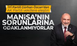 İYİ Partili Özcan'dan AK Partili vekillere eleştiri