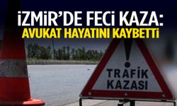 İzmir’de avukat kazada hayatını kaybetti