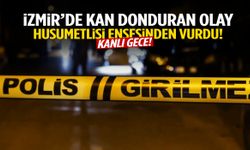 İzmir’de kanlı gece! Husumetlisi ensesinden vurdu…