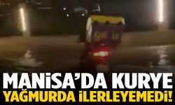 Manisa’da kuryeye sağanak engeli!