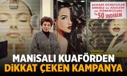 Manisalı kuaförden yüzde 50 indirim kampanyası