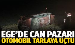 Ege’de can pazarı! Otomobil tarlaya uçtu
