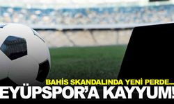 Eyüpspor dahil 9 şirkete kayyum atandı… Bahis soruşturmasında yeni gelişme