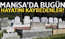 Manisa’da 11 Ocak’ta 11 kişi hayatını kaybetti!