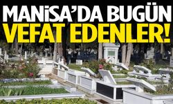 Manisa’da bugün 28 kişi hayatını kaybetti!