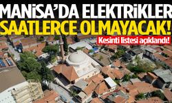 Manisa’da ışıklar sönecek… İlçeler açıklandı!