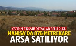 Manisa’da 876 metrekare arsa satılacak