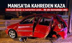 Manisa’da bir aile darmadağın oldu: Eşi ve 5 yaşındaki oğlu öldü!