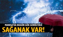 Manisa’da bugün gök gürültülü sağanak var!