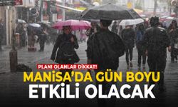 Manisa’da bugün planı olanlar dikkat! Gün boyu etkili olacak…