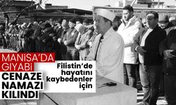 Manisa’da gıyabi cenaze namazı kılındı