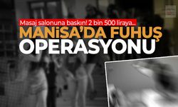Manisa’da masaj salonuna 'fuhuş' baskını