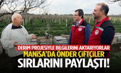 Manisa’da önder çiftçiler sırlarını paylaştı!