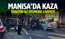 Manisa’da traktör ile otomobil çarpıştı: 1 yaralı