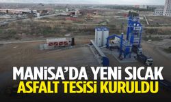 Manisa’da yeni sıcak asfalt tesisi kuruldu