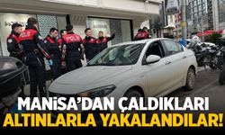 Manisa'dan çaldıkları altınlarla yakalandılar!