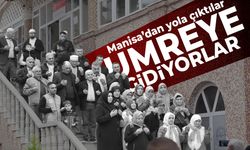 Manisa'dan yola çıktılar... Umre yolculuğu başladı!