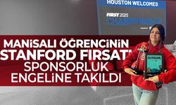 Manisalı öğrencinin Stanford fırsatı sponsorluk engeline takıldı