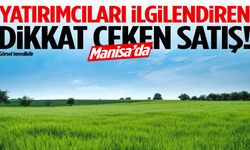 Manisa’da yatırımcıları ilgilendiren dikkat çeken satış!