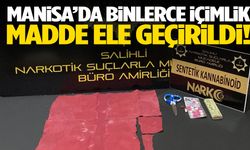 Manisa’da binlerce içimlik madde ele geçirildi!