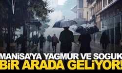 Manisa’ya yağmur ve soğuk birlikte geliyor... İşte son tahminler!