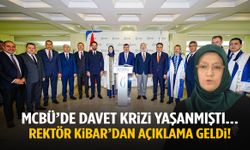 MCBÜ’de davet tartışmasına Rektör Kibar’dan yanıt geldi!