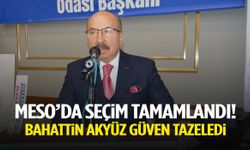 MESO’da seçim tamamlandı: Bahattin Akyüz güven tazeledi!