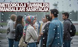 Meteoroloji tahminleri Manisalıları şaşırtacak... Hem yağmur hem sıcak hava geliyor!