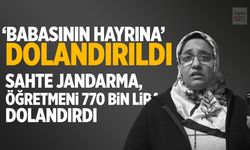 Öğretmen 'babasının hayrına' 770 bin lira dolandırıldı