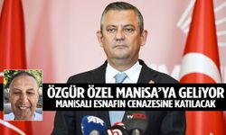 Özgür Özel Manisalı esnaf Neşet Can’ın cenazesine katılacak!
