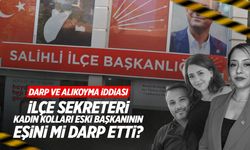 Salihli CHP'de ne oluyor? Eski başkanın eşine darp iddiası