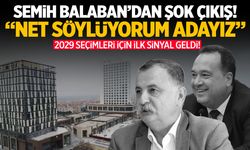 Semih Balaban'dan seçim çıkışı: Adayız!