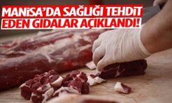 Manisa’da sağlığı tehdit eden gıdalar açıklandı!