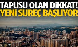 Tapusu olanlar dikkat! Süreç başladı…