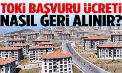 TOKİ başvuru ücreti nasıl geri alınır? Detaylar belli oldu