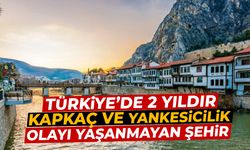 Türkiye'de 2 yıldır kapkaç ve yankesicilik olayı yaşanmayan şehir!