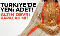 Türkiye'de yeni adet! Altın devri kapacak mı?
