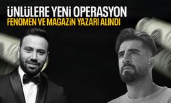 Ünlülere operasyonda yeni isimler alındı!