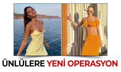 Ünlülere yeni operasyon!