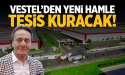 Vestel’den sürpriz hamle! Yeni tesis kuracak...
