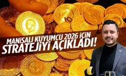 Yatırımcılar dikkat! Manisalı kuyumcu 2026 için stratejiyi açıkladı