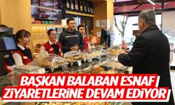 Semih Balaban esnaf ziyaretlerini sürdürüyor