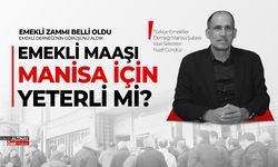 Zamları sorduk! Emekli maaşı Manisa için yeterli mi?
