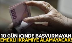 10 gün içinde başvurmayan emekli ikramiye alamayacak!