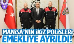 Manisa’nın ikiz polisleri aynı gün emekli oldu